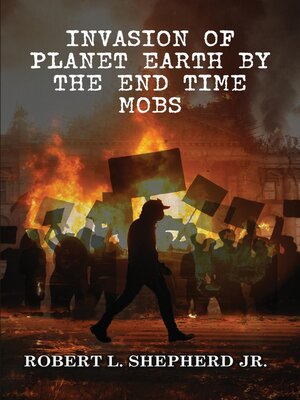 cover image of Invasion of the Planet Earth by Antifa, Black Lives Matter and the Endtime Homosexual and Transgender Mobs